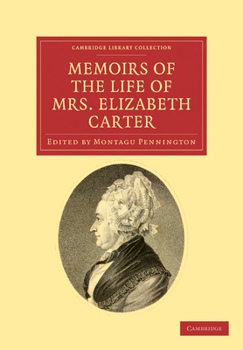 Paperback Memoirs of the Life of Mrs Elizabeth Carter: With a New Edition of Her Poems, Some of Which Have Never Appeared Before Book