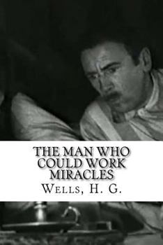 Paperback The Man Who Could Work Miracles Book