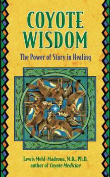 Paperback Coyote Wisdom: The Power of Story in Healing Book