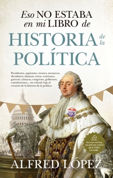 Paperback Eso No Estaba En Mi Libro de Historia de la Politica [Spanish] Book