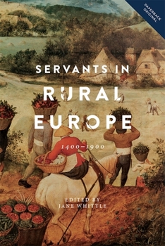 Servants in Rural Europe: 1400-1900 - Book  of the People, Markets, Goods: Economies and Societies in History