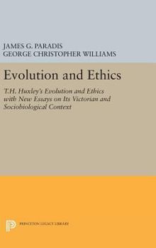 Hardcover Evolution and Ethics: T.H. Huxley's Evolution and Ethics with New Essays on Its Victorian and Sociobiological Context Book