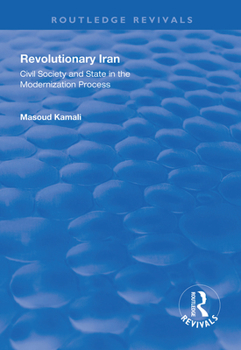 Revolutionary Iran: Civil State and State in the Modernization Process