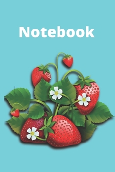 funny strawberry notebook: Lined notebook ,Journal Diary, Composition  Berry - Important Notes!: Cute Funny Strawberry Small Lined Notebook for Girls, Women, Children ~ 120 Pages 6" x 9"