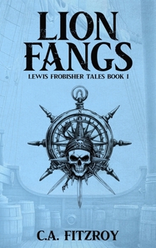 Hardcover Lion Fangs: Lewis Frobisher Tales, Book I Book