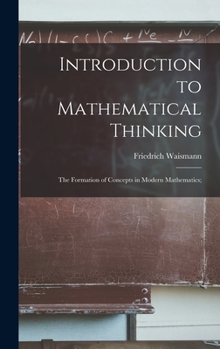 Hardcover Introduction to Mathematical Thinking: the Formation of Concepts in Modern Mathematics; Book