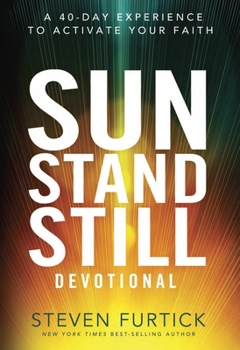 Hardcover Sun Stand Still Devotional: A 40-Day Experience to Activate Your Faith Book
