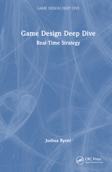 Hardcover Game Design Deep Dive: Real-Time Strategy Book