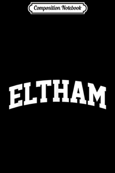 Composition Notebook: Eltham Vintage Sports Team Arch  Journal/Notebook Blank Lined Ruled 6x9 100 Pages