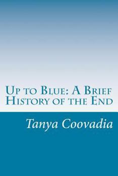 Paperback Up to Blue: A Brief History of the End Book
