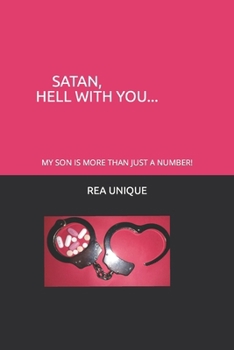 Paperback Satan, Hell with You...: My Son Is More Than Just a Number! Book