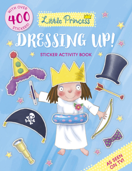 Little Princess Dressing Up! Sticker Activity Book - Book  of the My Little Princess
