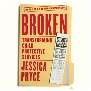 Audio CD Broken: Transforming Child Protective Services--Notes of a Former Caseworker Book