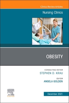 Obesity, an Issue of Nursing Clinics, 56