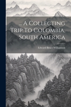 Paperback ... A Collecting Trip To Colombia, South America Book