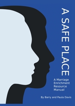 Paperback A Safe Place: A Marriage Enrichment Resource Manual Book