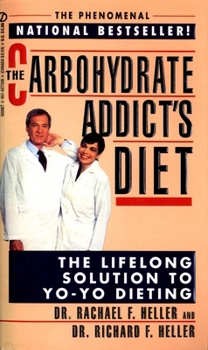 Mass Market Paperback The Carbohydrate Addict's Diet: The Carbohydrate Addict's Diet: The Lifelong Solution to Yo-Yo Dieting Book