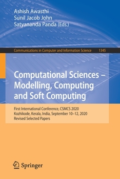 Paperback Computational Sciences - Modelling, Computing and Soft Computing: First International Conference, Csmcs 2020, Kozhikode, Kerala, India, September 10-1 Book