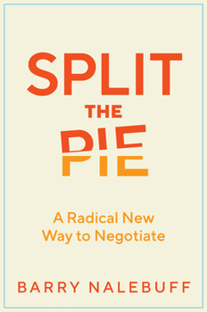 Hardcover Split the Pie: A Radical New Way to Negotiate Book