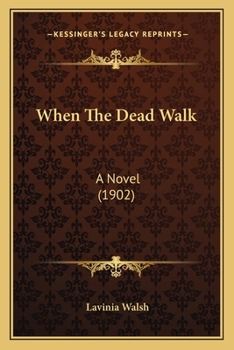 Paperback When The Dead Walk: A Novel (1902) Book