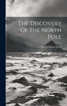 Hardcover The Discovery Of The North Pole Book