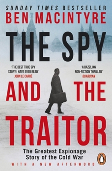 Paperback The Spy and the Traitor: The Greatest Espionage Story of the Cold War Book