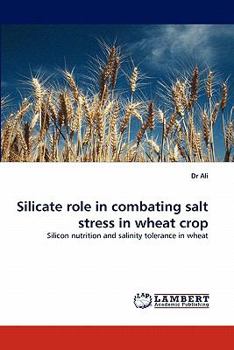 Paperback Silicate Role in Combating Salt Stress in Wheat Crop Book