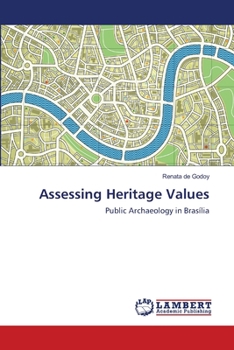 Assessing Heritage Values: Public Archaeology in Brasília
