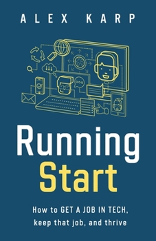 Paperback Running Start: How to get a job in tech, keep that job, and thrive Book