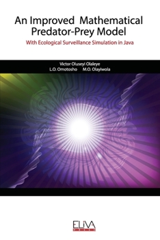 Paperback An Improved Mathematical Predator-Prey Model: With Ecological Surveillance Simulation in Java Book