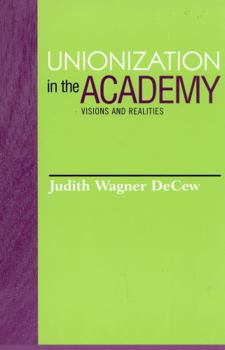 Paperback Unionization in the Academy: Visions and Realities Book