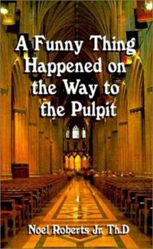 Paperback A Funny Thing Happened on the Way to the Pulpit Book