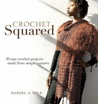 Paperback Crochet Squared: 25 Easy Crochet Projects Made from Simple Squares Book