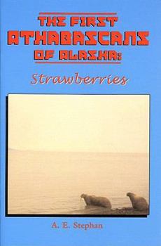 Paperback First Athabascans of Alaska: Strawberries Book