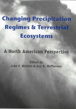 Hardcover Changing Precipitation Regimes and Terrestrial Ecosystems: A North American Perspective Book