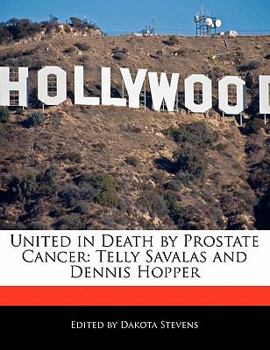 Paperback United in Death by Prostate Cancer: Telly Savalas and Dennis Hopper Book