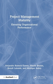 Hardcover Project Management Maturity: Elevating Organizational Performance Book