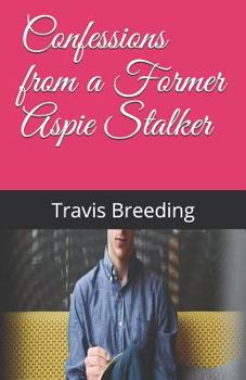 Paperback Confessions from a Former Aspie Stalker Book