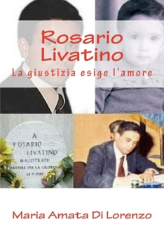 Paperback Rosario Livatino: La giustizia esige l'amore [Italian] Book