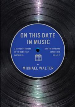 Paperback On This Date In Music: A Day to Day History of the Music that Inspires Us and the Artists Who Create It Book