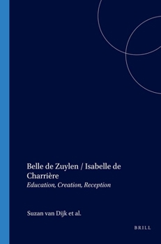 Belle de Zuylen / Isabelle de Charrière: Education, Creation, Reception (Faux Titre 276) (Faux Titre)