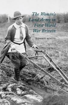 Paperback The Women's Land Army in First World War Britain Book