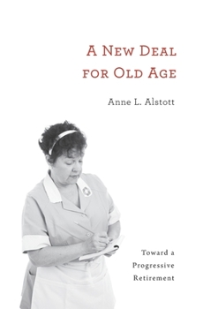 Hardcover New Deal for Old Age: Toward a Progressive Retirement Book