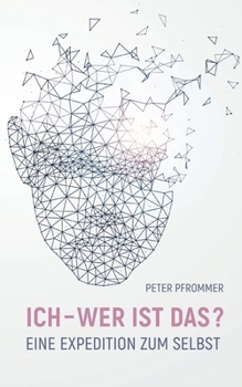Paperback Ich - wer ist das?: Eine Expedition zum Selbst [German] Book
