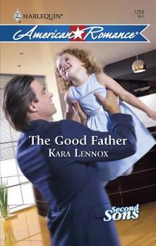 The Good Father (Harlequin American Romance Series) - Book #3 of the Second Sons