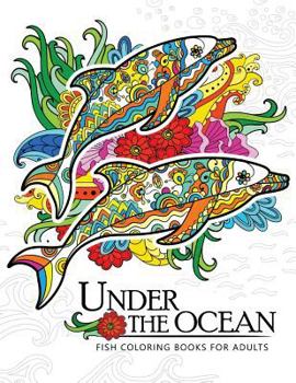 Paperback Under the Ocean: Fish coloring books for adults Book