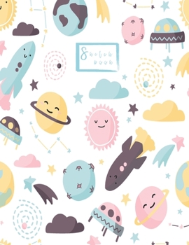 Paperback Sketchbook: Cute Space Sketchbook for Kids: 110 Pages of 8.5"x 11" Blank Paper for Drawing, Doodling or Sketching Book