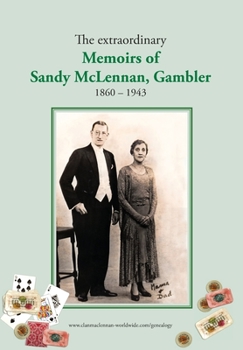 Hardcover The extraordinary Memoirs of Sandy McLennan, Gambler Book