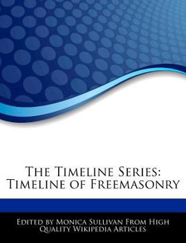 The Timeline Series : Timeline of Freemasonry