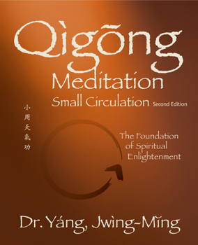 Hardcover Qigong Meditation Small Circulation 2nd. Ed.: The Foundation of Spiritual Enlightenment Book